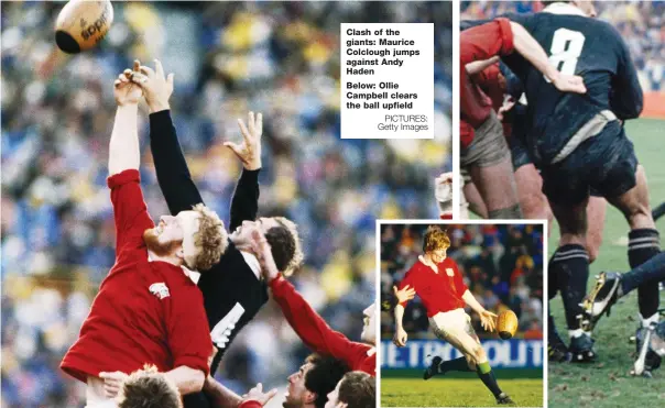  ?? PICTURES: Getty Images ?? Clash of the giants: Maurice Colclough jumps against Andy Haden Below: Ollie Campbell clears the ball upfield