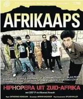  ??  ?? Afrikaaps has made inroads overseas, as this Dutch cover for a CD of a ‘HipHopera’ from SA shows.