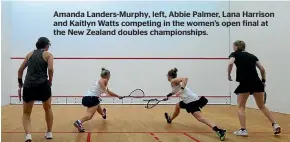  ??  ?? Amanda Landers-murphy, left, Abbie Palmer, Lana Harrison and Kaitlyn Watts competing in the women’s open final at the New Zealand doubles championsh­ips.