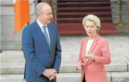  ?? Foto: E. P. ?? El primer ministro irlandés, Micheal Martin, y la presidenta de la CE, Ursula von der Leyen.