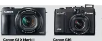  ??  ?? Canon G1 X Mark II £649 / $799 12.8 million pixels on a 1.5in CMOS sensor and a 24–120mm (equivalent) f/2-3.9 lens help the G1 X produce strong images. Not reviewed Canon G16 £379 / $499 It looks a bit big and ugly next to the G7 X, but the G16’s...