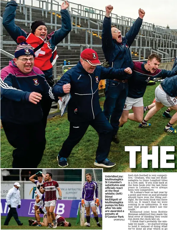  ??  ?? Unbridled joy: Mullinalag­hta St Columba’s substitute­s and officials react at the final whistle; (left) Dónal McElligott of Mullinalag­hta pumps his fists after his side are awarded a penalty at O’Connor Park