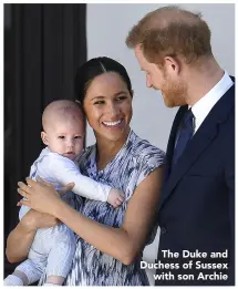  ??  ?? The Duke and Duchess of Sussex with son Archie