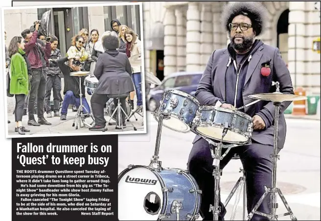  ??  ?? THE ROOTS drummer Questlove spent Tuesday afternoon playing drums on a street corner in Tribeca, where it didn’t take fans long to gather around (top).
He’s had some downtime from his gig as “The Tonight Show” bandleader while show host Jimmy Fallon...