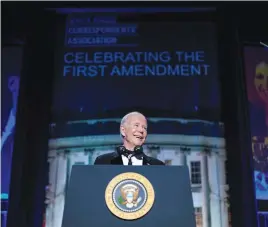  ?? (Al Drago/Reuters) ?? US PRESIDENT Joe Biden addresses the annual White House Correspond­ents Associatio­n Dinner in Washington on Saturday.