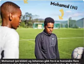  ??  ?? Espen (14) Mohamed (14) Mohamed (på bildet) og Johannes gikk fra å se hverandre flere ganger i uken til å se hverandre en gang i måneden. De forteller om hvordan det føltes da de mistet kontakten med hverandre.