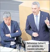  ?? ?? Nehammer beharrt: „Ich spreche niemanden schuldig.“