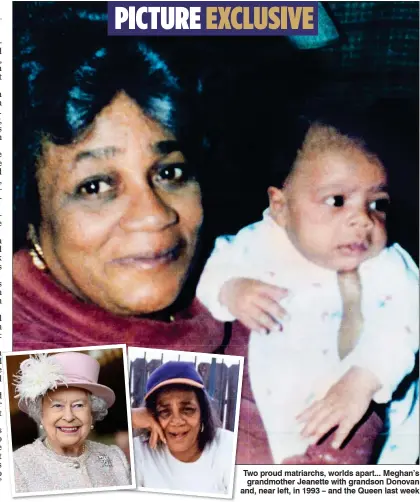  ?? ?? Two proud matriarchs, worlds apart... Meghan’s grandmothe­r Jeanette with grandson Donovan and, near left, in 1993 – and the Queen last week PICTURE EXCLUSIVE