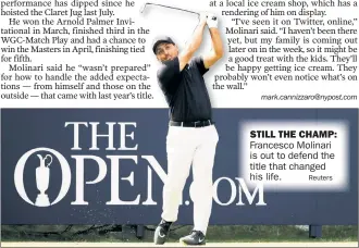  ??  ?? Reuters Francesco Molinari is out to defend the title that changed
