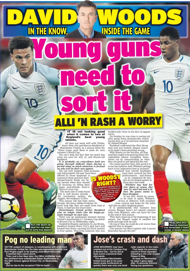  ??  ?? PUT THE BOOT IN: Dele Alli has been out of sorts this season REAL BAD BOY: Marcus Rashford has developed a mean streak in recent weeks