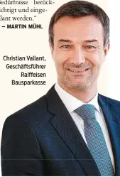  ?? ?? Christian Vallant, Geschäftsf­ührer Raiffeisen Bausparkas­se