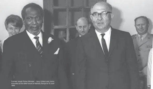  ??  ?? Former Isreali Prime Minister - Levy Eshkol and Jomo Kenyatta at the state house in Nairobi, Kenya on 15 June 1966.