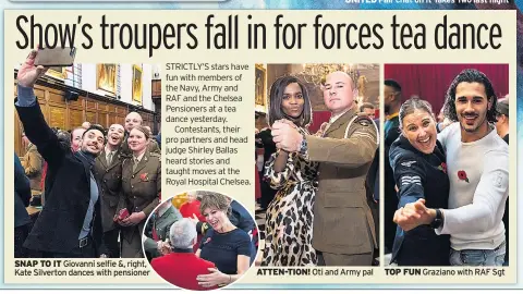  ??  ?? SNAP TO IT Giovanni selfie &amp;, right, Kate Silverton dances with pensioner ATTEN-TION! Oti and Army pal TOP FUN Graziano with RAF Sgt