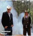  ?? DISCOVERY CHANNEL ?? ‘Homestead Rescue’