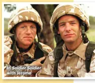  ?? ?? In Soldier Soldier with Jerome