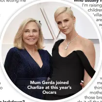  ??  ?? Mum Gerda joined Charlize at this year’s Oscars