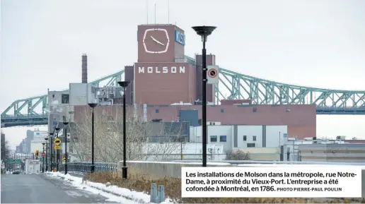  ?? PHOTO PIERRE-PAUL POULIN ?? Les installati­ons de Molson dans la métropole, rue NotreDame, à proximité du Vieux-Port. L’entreprise a été cofondée à Montréal, en 1786.