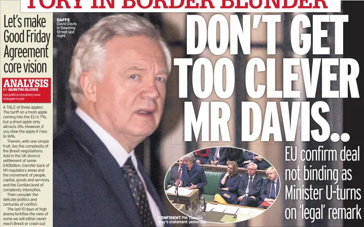  ??  ?? GAFFE David Davis in Downing Street last night CONFIDENT PM Theresa May’s statement yesterday