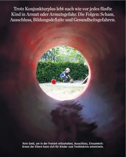  ??  ?? Kein Geld, um in der Freizeit mitzuhalte­n, Ausschluss, Einsamkeit: Armut der Eltern kann sich für Kinder zum Teufelskre­is entwickeln.