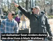  ??  ?? Le réalisateu­r Sean Anders donne des directives à Mark Wahlberg