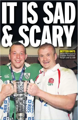  ??  ?? BETTER DAYS Steve Thompson & Graham Rowntree fought side by side