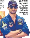  ??  ?? The Tamil film, Tik Tik Tik (far left), is India’s ‘first space film’; Sushant Singh Rajput (left) stars in Chanda Mama Door Ke