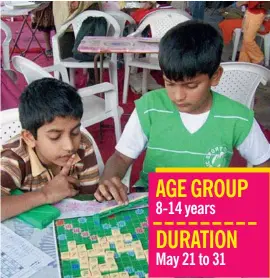  ??  ?? AGE GROUP
8-14 years
DURATION
May 21 to 31