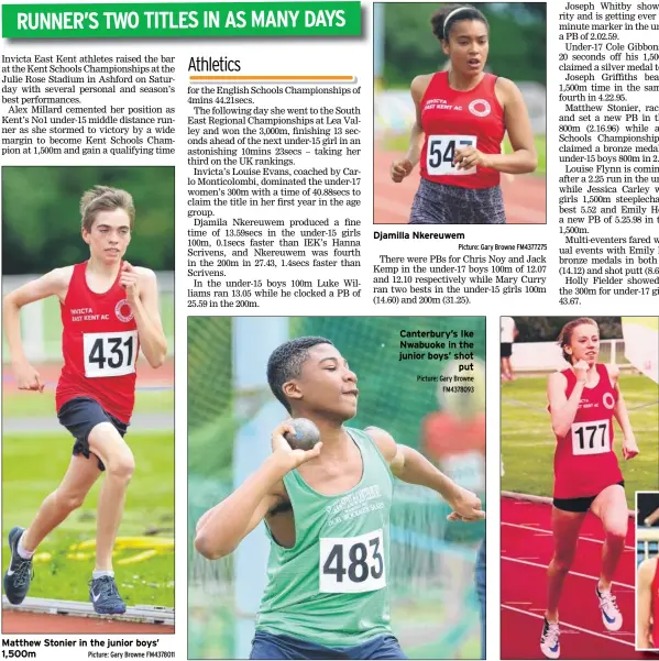  ?? Picture: Gary Browne FM4378011 Picture: Gary Browne FM4377275 Picture: Gary Browne FM4378093 ?? Matthew Stonier in the junior boys’ 1,500m Djamilla Nkereuwem Canterbury’s Ike Nwabuoke in the junior boys’ shot put Louise Evans winning the under-17 300m, and below, with her medal