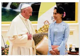  ?? MAX ROSSI / POOL / VIA ASSOCIATED PRESS ?? Pope Francis meets with Aung San Suu Kyi, Myanmar’s civilian leader, Tuesday in Naypyitaw, the Asian nation’s new capital.