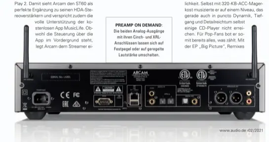  ??  ?? PREAMP ON DEMAND: Die beiden Analog-Ausgänge mit ihren Cinch- und XRLAnschlü­ssen lassen sich auf Festpegel oder auf geregelte Lautstärke umschalten.