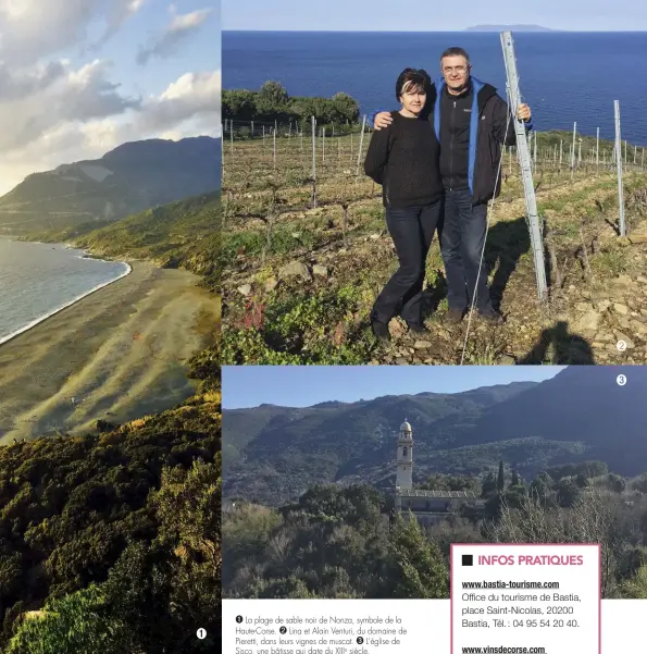  ??  ?? ➊
➊ La plage de sable noir de Nonza, symbole de la Haute-Corse. ➋ Lina et Alain Venturi, du domaine de Pieretti, dans leurs vignes de muscat. ➌ L’église de Sisco, une bâtisse qui date du XIIIe siècle.
➋
➌