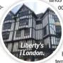 ?? ?? Liberty’s i London.