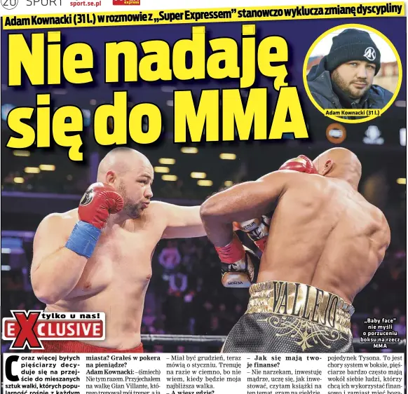  ??  ?? Adam Kownacki (31 l.)
„Baby face” nie myśli o porzuceniu boksu na rzecz MMA