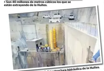  ??  ?? de la Huites.
hidráulica
infraestru­ctura
>Imponente se ve esta