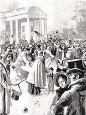  ?? ASSOCIATED PRESS ?? This artist’s rendition shows the crush of people after President Andrew Jackson’s inaugural ceremony, held on the east portico of the Capitol building for the first time, in Washington, D.C., on March 4, 1829. After the inaugural proceeding­s, more than 20,000 well-wishers came to the White House to meet President Jackson.