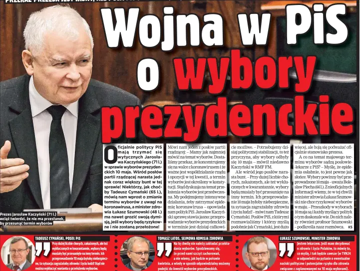  ??  ?? Prezes Jarosław Kaczyński (71 l.) wciąż twierdzi, że nie ma przesłanek, by przesunąć termin wyborów