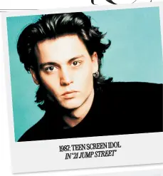 ??  ?? 1987: TEEN SCREEN IDOL IN ‘21 JUMP STREET’