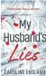  ??  ?? My Husband’s Lies Caroline England, Avon, £7.99 (out in May)