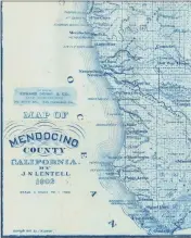  ?? J. N. LENTELL — KELLEY HOUSEMUSEU­M ?? Detail from a 1902Mendoc­ino Countymap, showing the southern coast and the small towns and landings found there at the turn of the century.