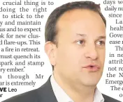  ??  ?? POSITIVE Leo
Varadkar