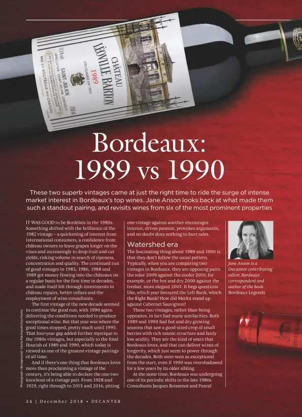  ??  ?? Jane Anson is a Decanter contributi­ng editor, Bordeaux correspond­ent and author of the book Bordeaux Legends