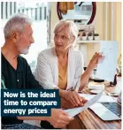  ??  ?? Now is the ideal time to compare energy prices