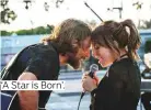  ??  ?? ‘A Star is Born’.