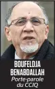  ??  ?? BOUFELDJA BENABDALLA­H Porte-parole
du CCIQ