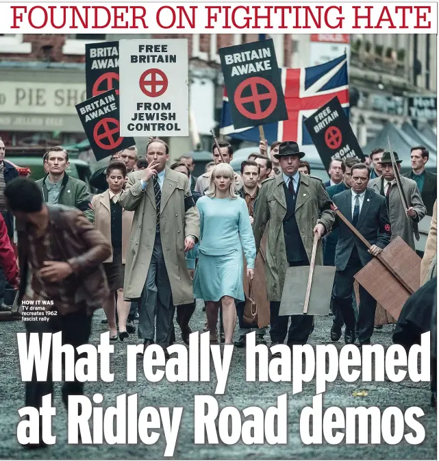  ?? ?? HOW IT WAS TV drama recreates 1962 fascist rally