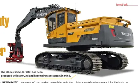  ??  ?? The all-new Volvo EC380D has been produced with New Zealand harvesting contractor­s in mind.