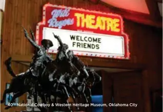  ??  ?? 40 - National Cowboy & Western Heritage Museum, Oklahoma City