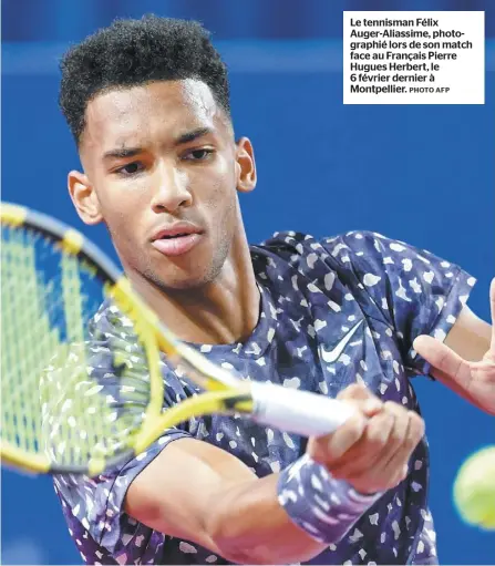  ?? PHOTO AFP ?? Le tennisman Félix Auger-Aliassime, photograph­ié lors de son match face au Français Pierre Hugues Herbert, le 6 février dernier à Montpellie­r.