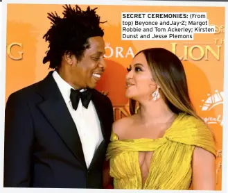  ?? ?? SECRET CEREMONIES: (From top) Beyonce andjay-z; Margot Robbie and Tom Ackerley; Kirsten Dunst and Jesse Plemons