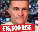  ??  ?? £16,500 RISE Current £160,000 2017 £143, 00 Increase 11. per cent Gavin Allen